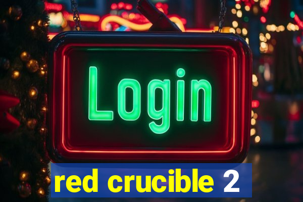 red crucible 2